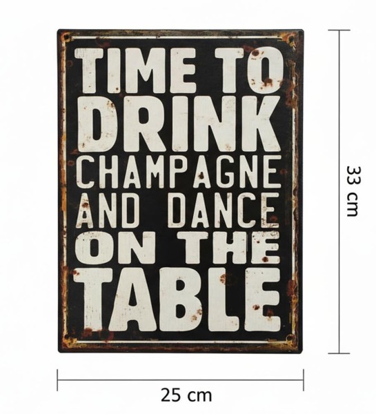 Nostalgie Blechschild "TIME TO DRINK CHAMPAGNE AND..." Dekoschild 33x25cm